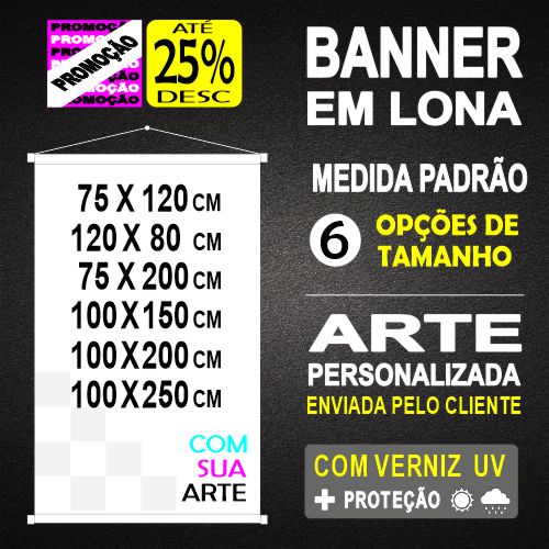 Banner em Lona - Medida Padrão - Arte Personalizada - 6 Opções de Medidas.